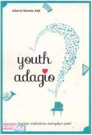 Youth adagio : Biarkan melodimu mengalun pasti
