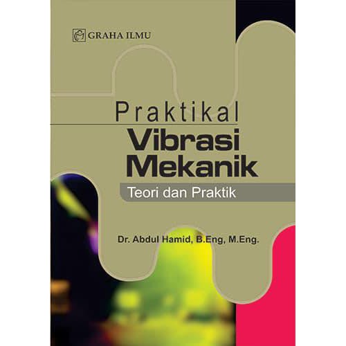 Praktikal vibrasi mekanik : teori dan praktik