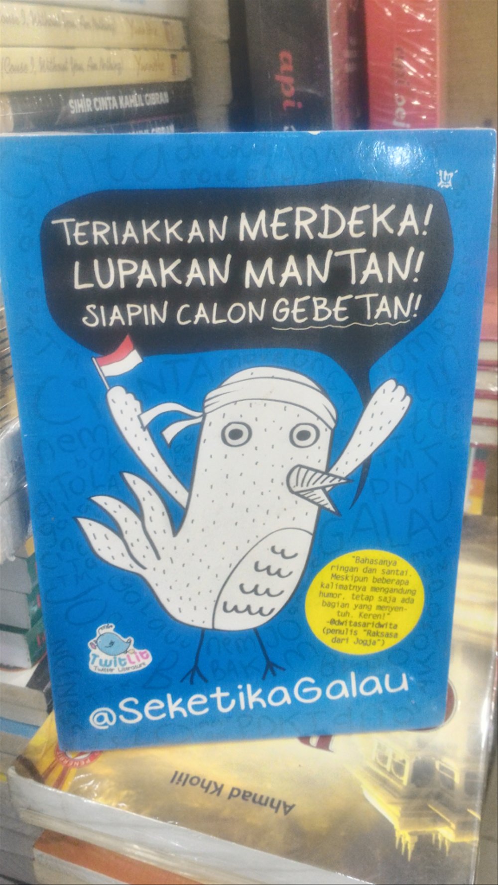 Teriakkan merdeka! lupakan mantan! siapin calon gebetan!