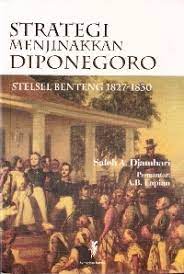 Strategi menjinakkan Diponegoro : Stelsel Benteng 1827-1830