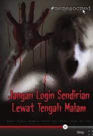 Jangan Login Sendirian Lewat Tengah Malam : #memesocmed