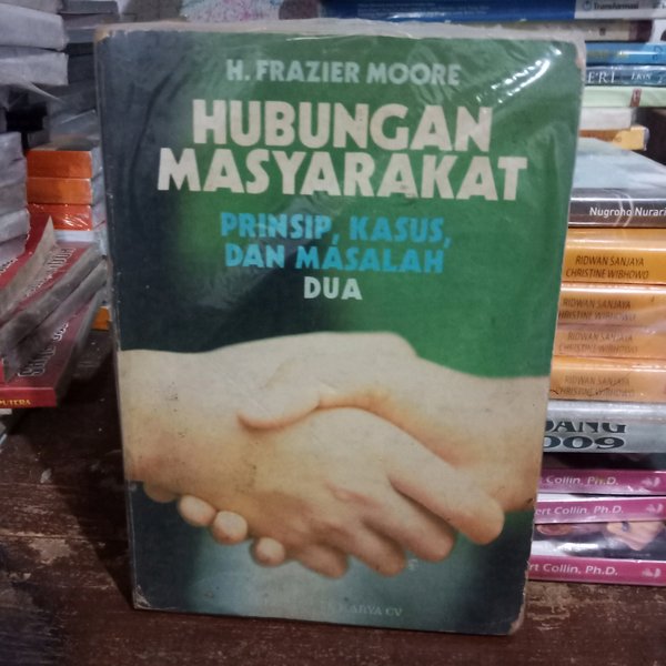 Hubungan masyarakat : prinsip, kasus, dan masalah