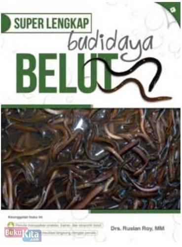 Super lengkap budidaya belut