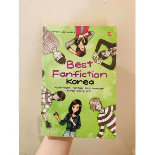 Best fanfiction korea :  Kisah-kisah fantasi fiksi member k-pop paling hist / Riski Eaka Cahya Anisa