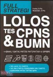 Full strategi lolos tes cpns dan bumn : Bahas tuntas materi matematika dan gambar