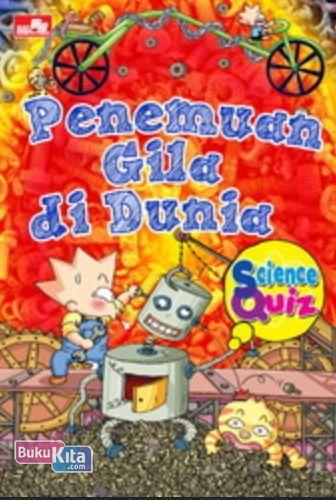 Science Quiz : Penemuan gila di dunia