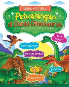 Buku aktivitas : Petualangan di dunia dinosaurus