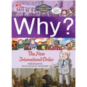 Why ? :  The New international order perubahan masyarakat modern / Shin Seung