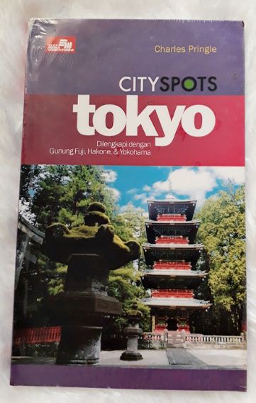 CitySpots Tokyo :  Dilengkapi dengan Gunung Fuji, Hakone, & Yokohama / Pat Levy ; penerjemah : Ayu Yudha