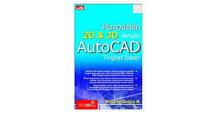 Pemodelan 2D & 3D dengan Autocad tingkat dasar