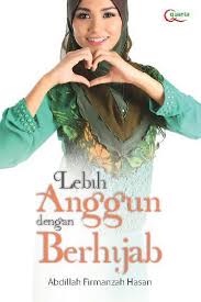 Lebih anggun dengan berhijab / Abdillah Firmanzah Hasan