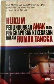 Hukum perlindungan anak dan penghapusan kekerasan dalam rumah tangga / Mohammad Taufik Makarao