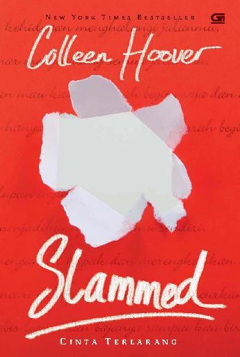 Slammed :  Cinta Terlarang / Colleen Hoover, Pen : Shandy Tan