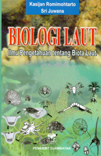Biologi Laut : ilmu pengetahuan tentang biota laut