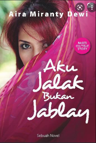 Aku jalak bukan jablay : Sebuah novel