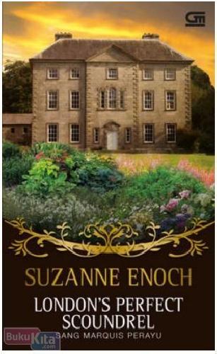 London's Perfect Scoundrel :  Sang Marquis Perayu / Suzanne Enoch
