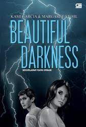 Beautiful darkness :  Kegelapan yang indah / Kami Garcia dan Margaret Stohl