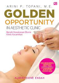 Arini P.Tofani : Golden opportunity in aesthetic clinic