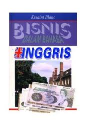 Bisnis dalam bahasa Inggris / Tim Redaksi Kesaint Blanc ; ed. Fathuddin