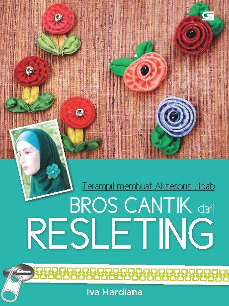 Terampil membuat aksesoris jilbab : bros cantik dari resleting