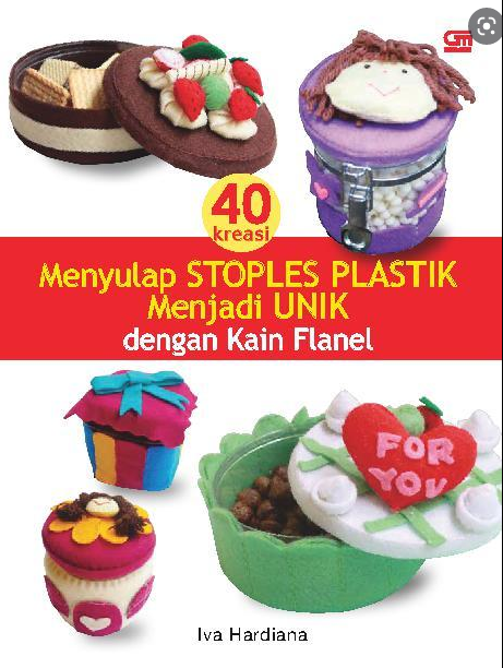 40 Kreasi menyulap stoples plastik menjadi unik dengan kain flanel