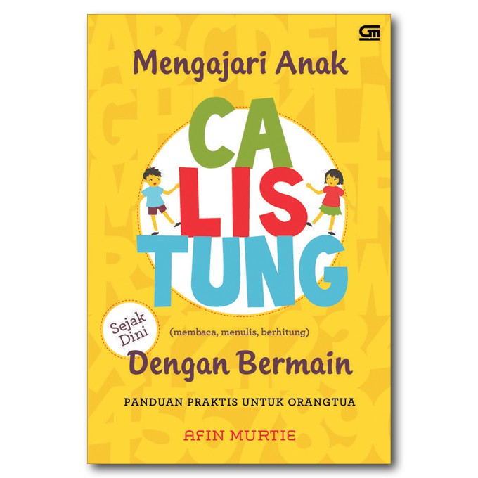 Mengajari anak calistung sejak dini dengan bermain ( panduan praktis untuk orang tua )