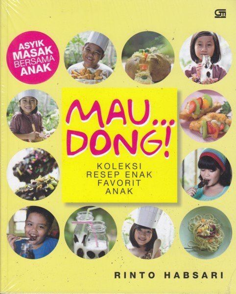 Mau... dong! : koleksi resep enak favorit anak