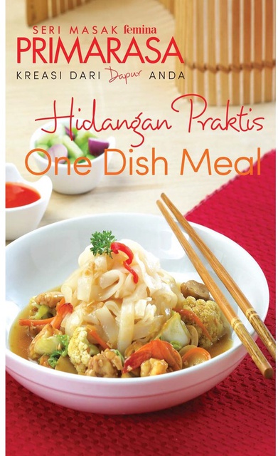PRIMARASA kreasi dari dapur anda : hidangan praktis one dish meal