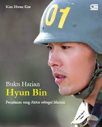 Buku harian Hyun Bin : perjalanan sang Aktor sebagai marinir