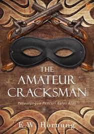 The Amateur cracksman : petualangan pencuri kelas atas