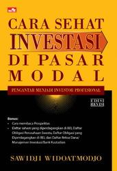 Buku pegangan klasik investasi di pasar modal Indonesia : cara sehat investasi di pasar modal pengantar menjadi investor profesional