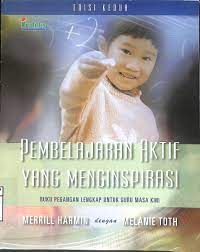 Pembelajaran aktif yang menginspirasi buku pegangan lengkap untuk masa kini