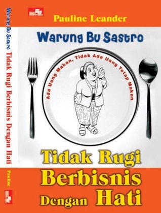 Warung bu Sastro : "tidak rugi berbisnis dengan hati"