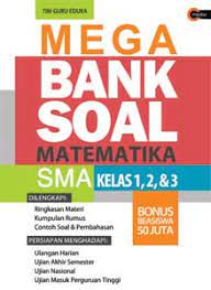 Mega bank soal Matematika SMA kelas 1, 2, & 3