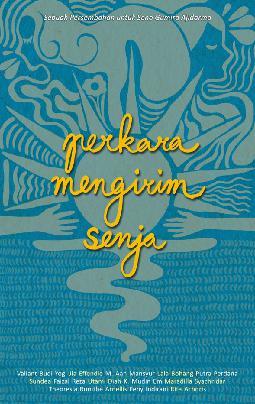 Perkara mengirim senja / Valiant Budi Yogi, et.al ; penyunting ; Jia Effendie