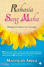 Rahasia sang maha : mengubah derita jadi bahagia