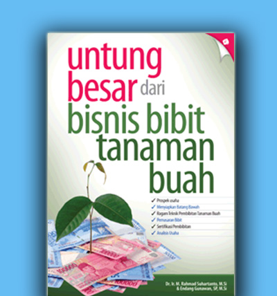 Untung besar dari bisnis bibit tanaman buah