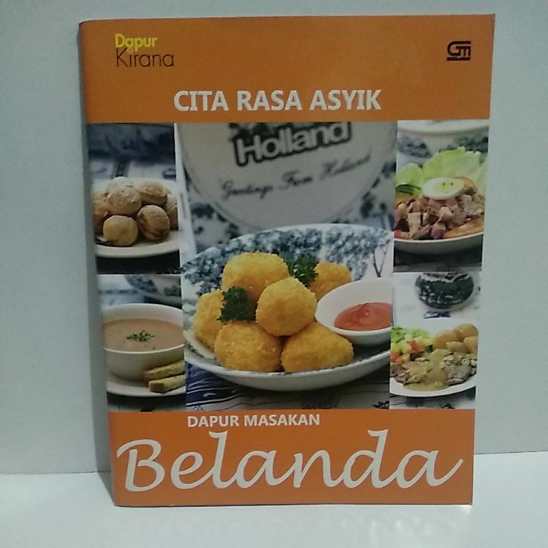 Cita rasa asyik :  dapur masakan Belanda / Dapur Kirana; editor, Intarina Hardiman