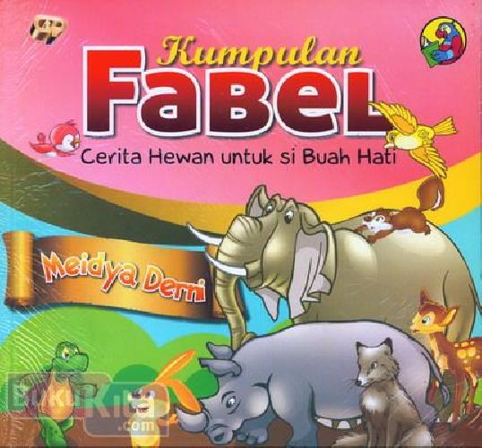 Kumpulan fabel, cerita hewan untuk si buah hati