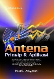 Antena prinsip dan aplikasi / Mudrik Alaydrus