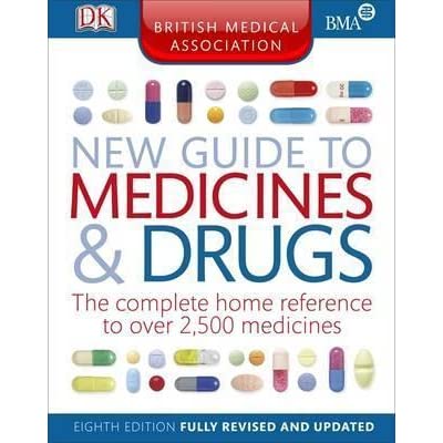 New guide to medicines and drugs : the complete home reference to over 2.500 medicines