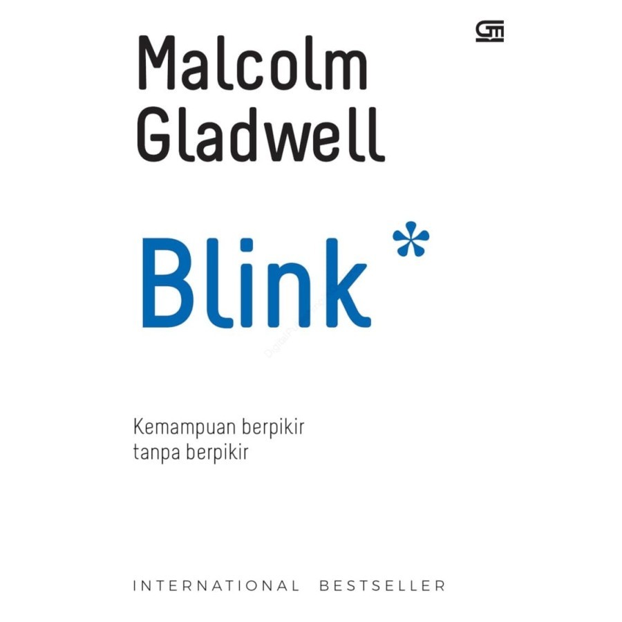 Blink :  Kemampuan Berpikir Tanpa Berpikir / Malcolm Gladwell ; penerjemah, Alex Tri Kanjtono Widodo