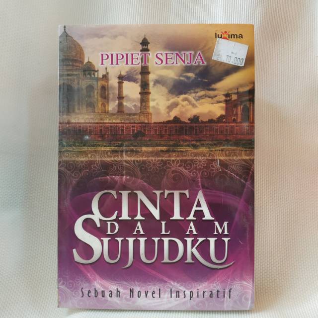 Cinta dalam sujudku :  sebuah novel inspiratif / Pipiet Senja ; Penyunting, Harlis Kurniawan