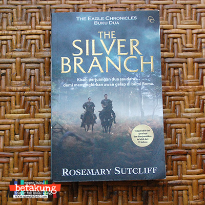 The Silver branch : kisah perjuangan dua saudara demi menyelamatkan awan gelap di bumi Roma