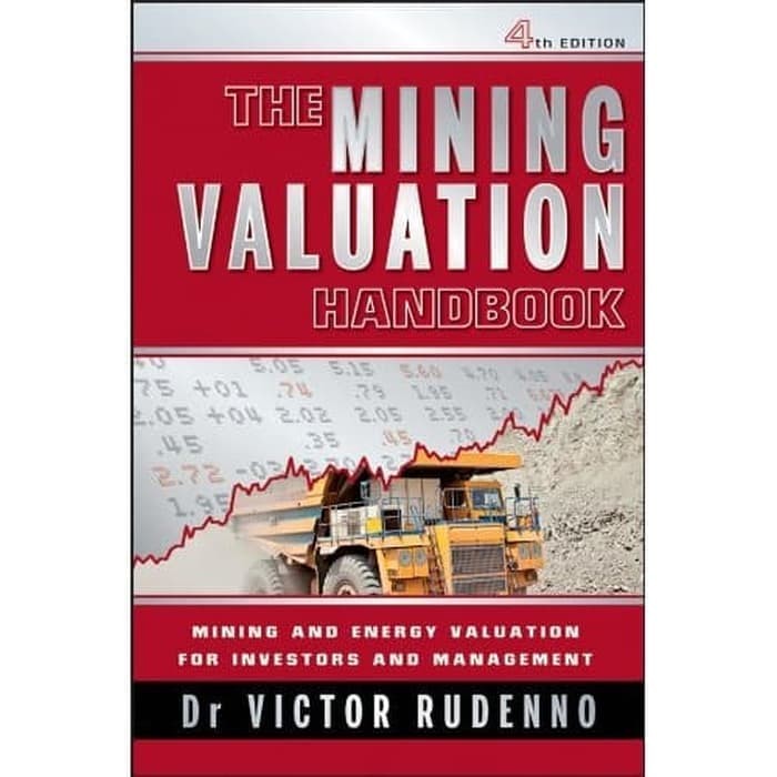 The mining valuation handbook :  mining and energy valuation for investors and management / Victor Rudenno