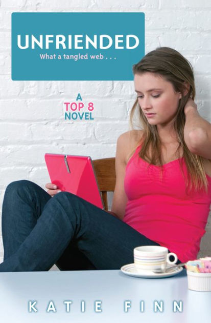 Unfriended : a Top 8 Novel