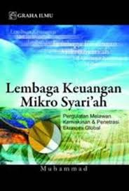 Lembaga keuangan mikro syariah :  pergulatan melawan kemiskinan & penetrasi ekonomi global / Muhammad