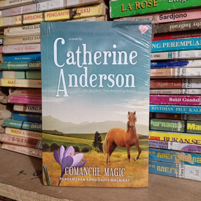 Comanche magic :  penderitaan sang gadis malaikat / Catherine Anderson ; Penerjemah ; Khairi Rumantati ; Penyunting ; Titis Wardhana