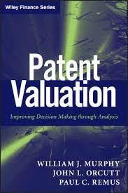 Patent valuation : improving decision making through analysis