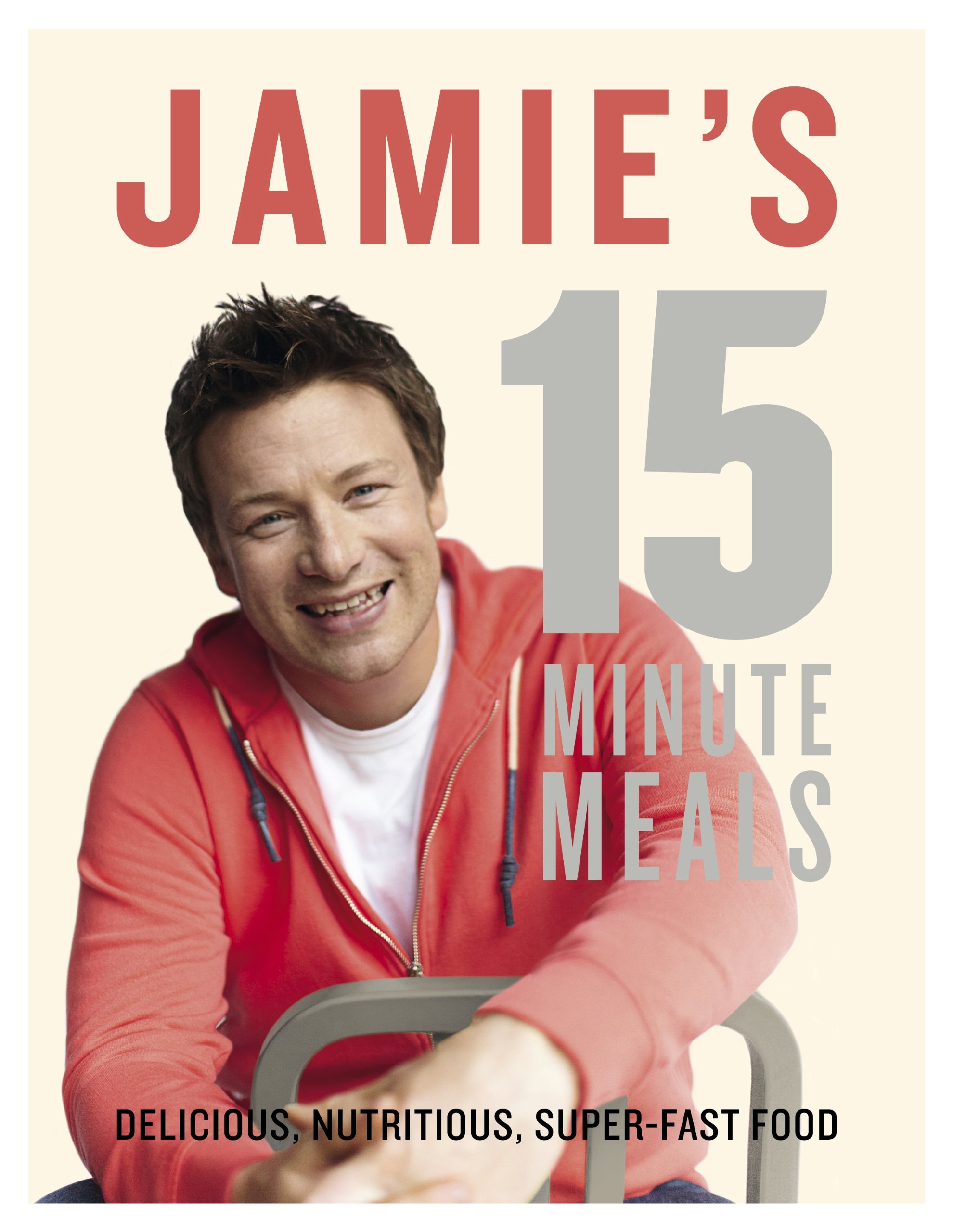 Jamie's 15 minute meals : delicious, nutritious, super-fast food